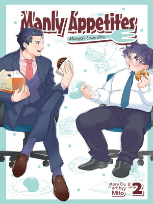 cover image of Manly Appetites: Minegishi Loves Otsu, Volume 2